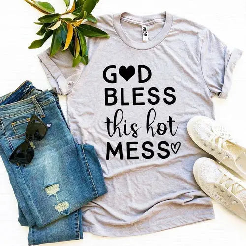 God Bless This Hot Mess T-shirt C2C PRODUCTS