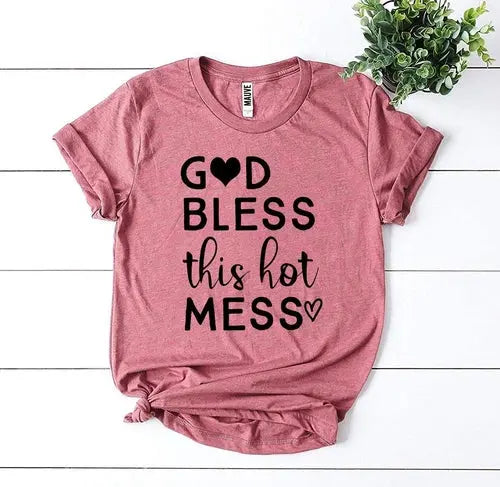 God Bless This Hot Mess T-shirt C2C PRODUCTS