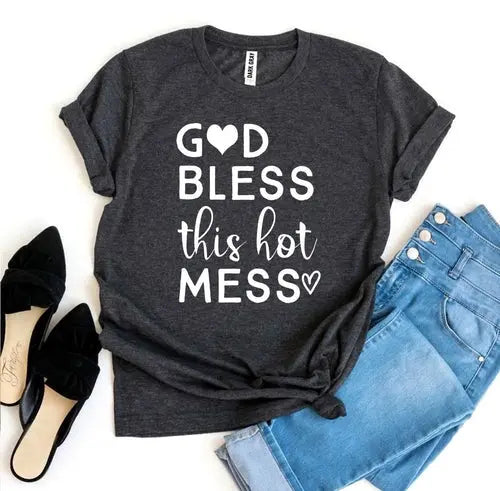 God Bless This Hot Mess T-shirt C2C PRODUCTS
