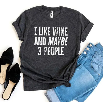 I Like Wine And Maybe 3 People T-shirt C2C PRODUCTS