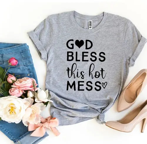 God Bless This Hot Mess T-shirt C2C PRODUCTS