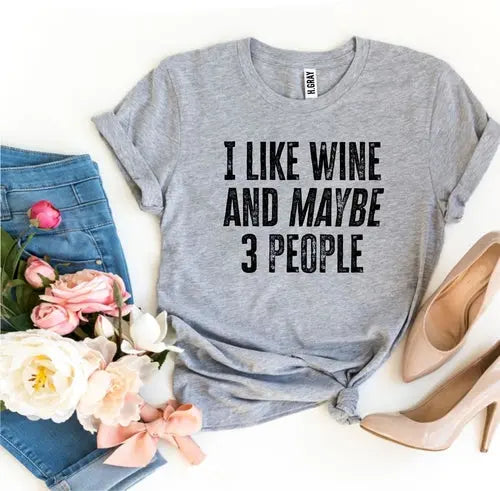 I Like Wine And Maybe 3 People T-shirt C2C PRODUCTS