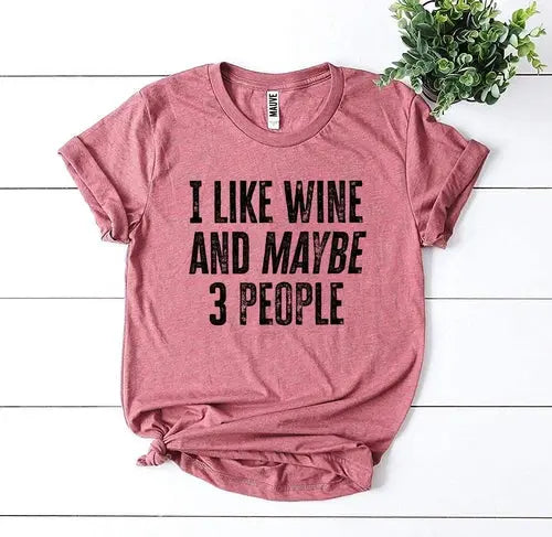 I Like Wine And Maybe 3 People T-shirt C2C PRODUCTS