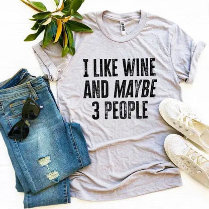 I Like Wine And Maybe 3 People T-shirt C2C PRODUCTS