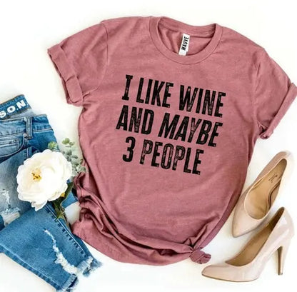 I Like Wine And Maybe 3 People T-shirt C2C PRODUCTS